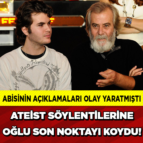 ABİSİNİN AÇIKLAMALARI OLAY YARATMIŞTI! ATEİST SÖYLENTİLERİNE OĞLU SON NOKTAYI KOYDU!