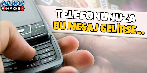 Telefonunuza Bu Mesaj Gelirse Sakın Açmayın!