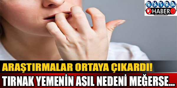 Araştırmalar ortaya çıkardı! Tırnak yemenin asıl nedeni meğerse...