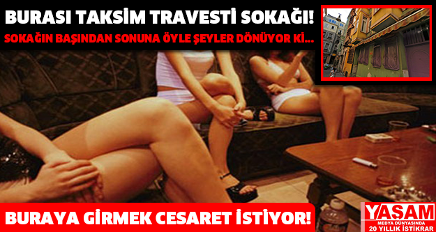Taksim Travesti Sokağını Daha Önce Hiç Görmüş Müydünüz?