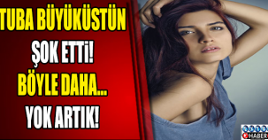 Tuba Büyüküstün: Böyle daha ...