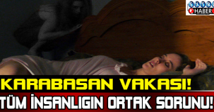 Tüm İnsanlığın Ortak Sorunu! KARABASAN