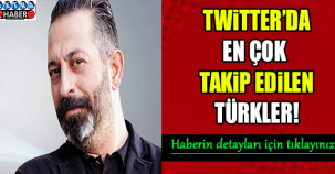 Twitter'da en çok takip edilen Türkler..!