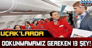 Uçaklarda dokunmamanız gereken 13 şey !