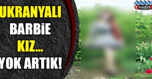 O da Ukraynalı Barbie kız..!