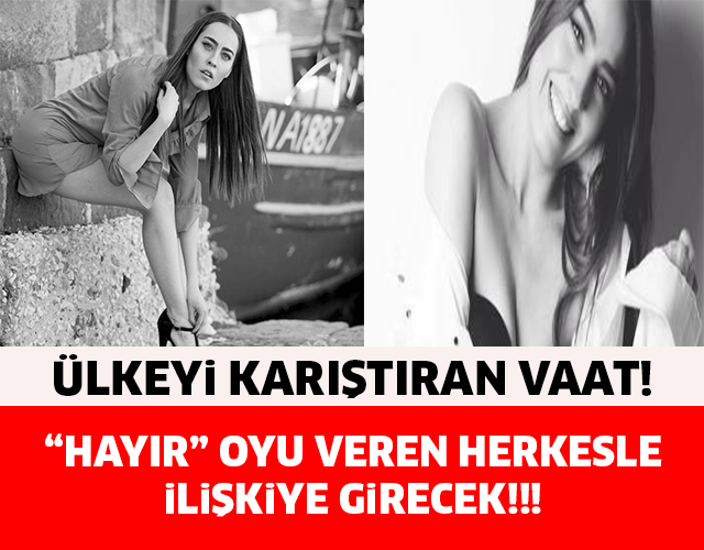 HAYIR OYU VEREN HERKESLE İLİŞKİYE GİRECEK!