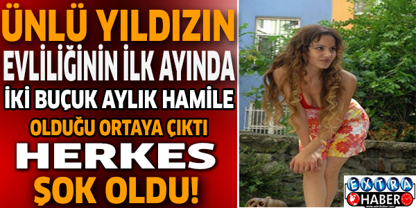 Ünlü yıldızın ilk ayında iki buçuk aylık hamile olduğu ortaya çıktı herkes şokta!