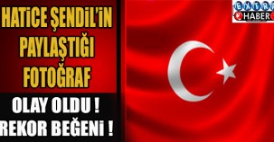HATİCE ŞENDİL'İN PAYLAŞTIĞI FOTOĞRAF OLAY OLDU REKOR BEĞENİ...!