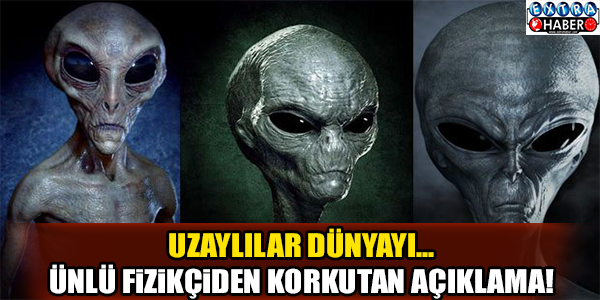 HAWKİNG : UZAYLILAR DÜNYAYI ELE GEÇİREBİLİR!
