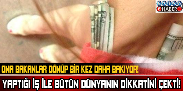 YAPTIĞI İŞ İLE BÜTÜN DÜNYANIN DİKKATİNİ ÇEKTİ!ONA BAKANLAR DÖNÜP BİR KEZ DAHA BAKIYOR!