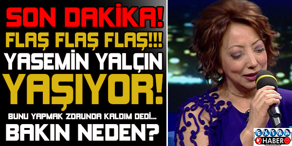 YASEMİN YALÇIN YAŞIYOR...