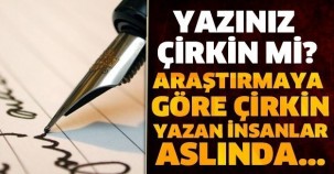 YAZINIZ ÇİRKİN Mİ? ARAŞTIRMAYA GÖRE ÇİRKİN YAZAN İNSANLAR ASLINDA...