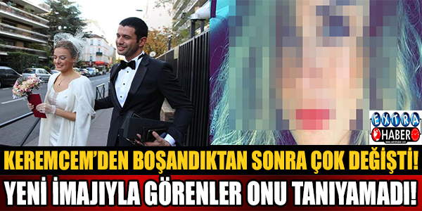 Keremcem'in eski eşi yeni imajıyla görenleri şaşırttı!