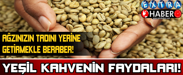 Yeşil Kahvenin Faydaları