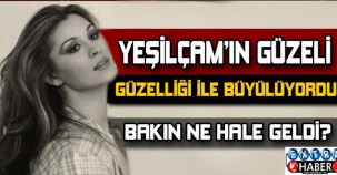 Yeşilçam'ın ünlü oyuncusu güzelliğiyle büyülüyordu bakın ne hale geldi...