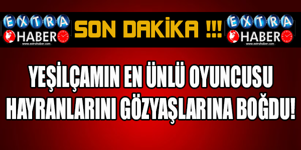 USTA İSİM BU SEFER GÜLDÜRMEDİ...  HAYRANLARINI GÖZ YAŞLARINA BOĞDU!!