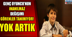 GENÇ OYUNCU'NUN BÜYÜK DEĞİŞİMİ!