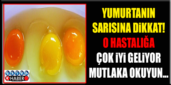 Yumurtanın sarısına dikkat!