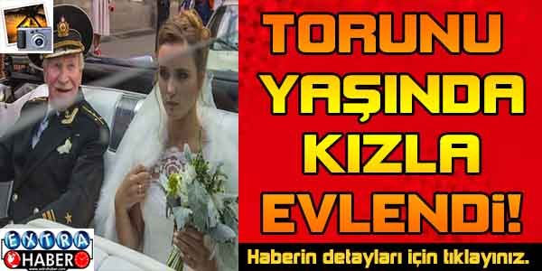 Torunu yaşında kızla evlendi !