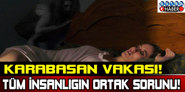 Tüm İnsanlığın Ortak Sorunu! KARABASAN