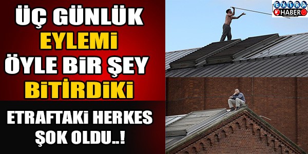 Üç günlük eylemi öyle bir şey bitirdiki... Etraftaki herkes şok oldu...