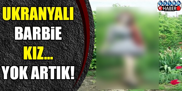 O da Ukraynalı Barbie kız..!