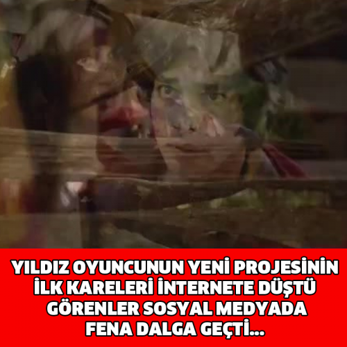 YILDIZ OYUNCUNUN YENİ PROJESİNİN İLK KARELERİ İNTERNETE DÜŞTÜ, GÖRENLER SOSYAL MEDYADA FENA DALGA GEÇTİ...