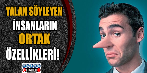 Yalan söyleyen insanların ortak özellikleri! Size kimin yalan söylediğini artık anlayabileceksiniz...