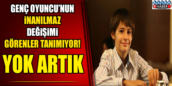 GENÇ OYUNCU'NUN BÜYÜK DEĞİŞİMİ!