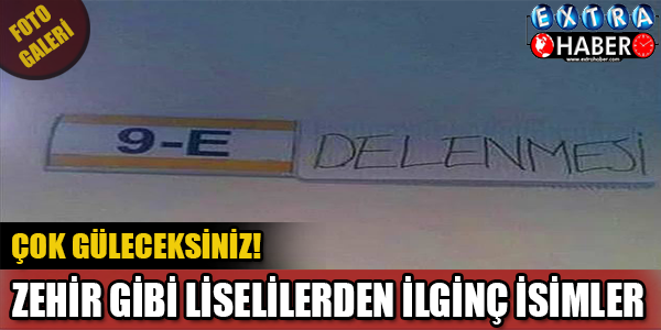 Zehir gibi liselilerden ilginç isimler