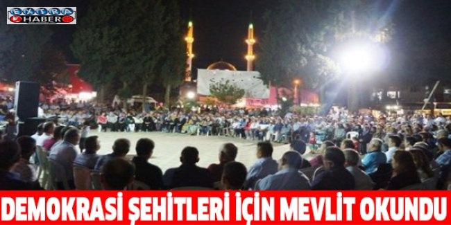 Demokrasi şehitleri için mevlit okundu