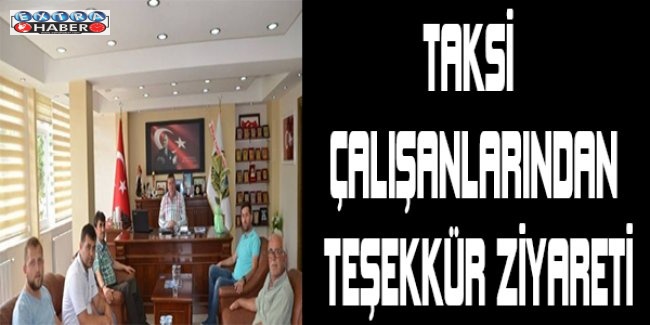 Taksi çalışanlarından teşekkür ziyareti