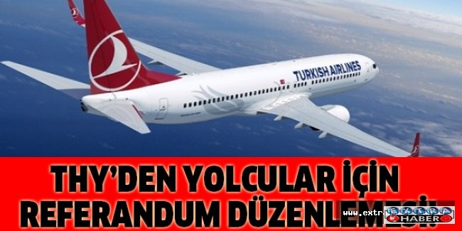 THY’den yolcular için referandum düzenlemesi!