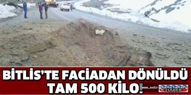 Bitlis’te faciadan dönüldü: Tam 500 kilo!