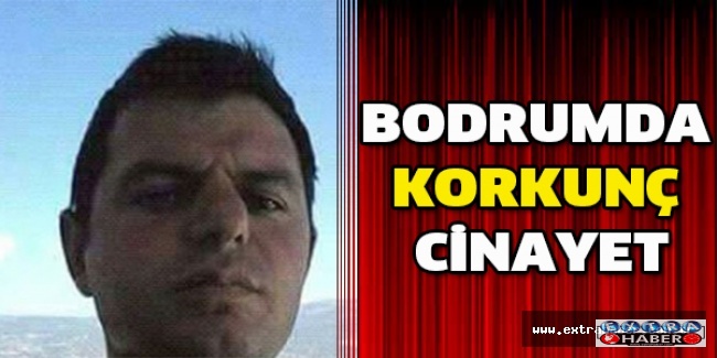 Bodrumda korkunç cinayet