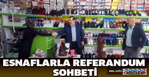 Esnaflarla referandum sohbeti