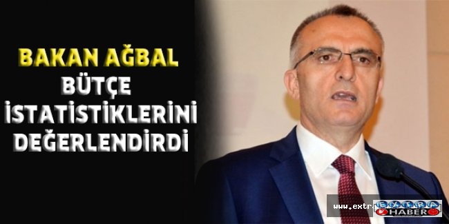 Bakan Ağbal bütçe istatistiklerini değerlendirdi