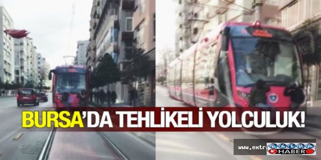 Bursa’da tehlikeli yolculuk