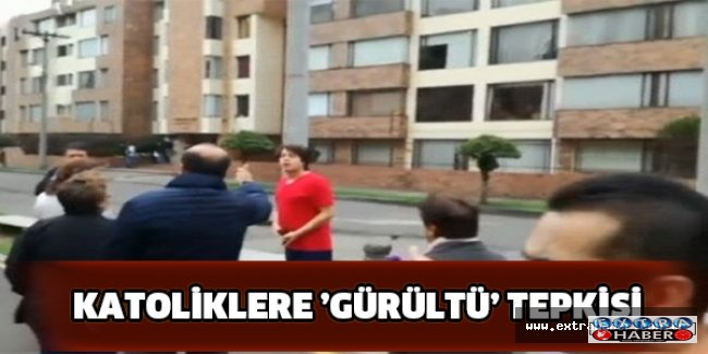 Katoliklere ’gürültü’ tepkisi