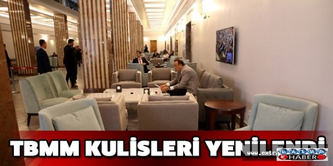 TBMM kulisleri yenilendi