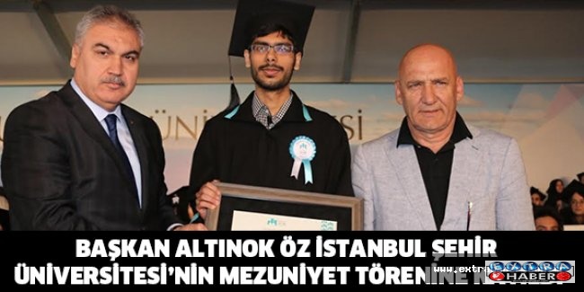 BAŞKAN ALTINOK ÖZ İSTANBUL ŞEHİR ÜNİVERSİTESİ’NİN MEZUNİYET TÖRENİNE KATILDI