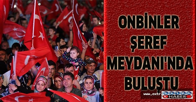 ONBİNLER ŞEREF MEYDANI'NDA BULUŞTU