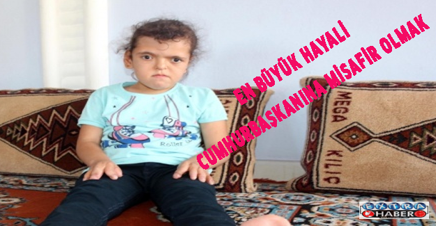 En büyük hayali Cumhurbaşkanına misafir olmak