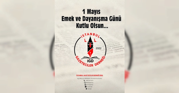 İstanbul Gazeteciler Derneği 1 mayıs mesajı