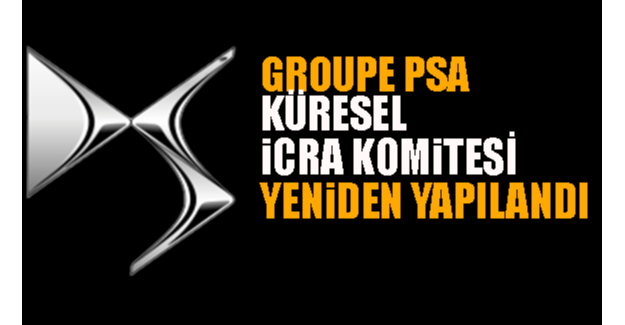 Groupe PSA Küresel İcra Komitesi Yeniden Yapılandı