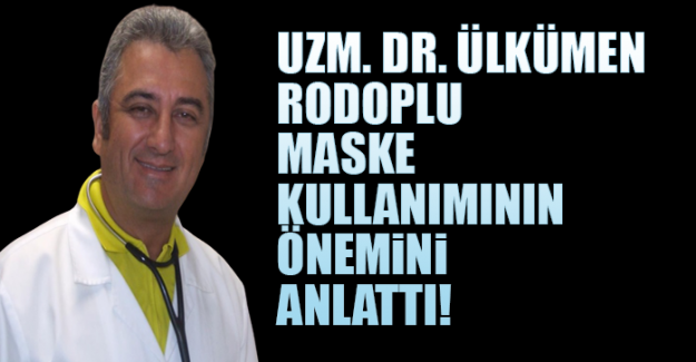 Uzm. Dr. Ülkümen Rodoplu Maske Kullanımının Önemini Anlattı!