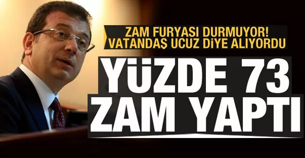İBB’nin zam furyası durmuyor! Yüzde 73 zam geldi