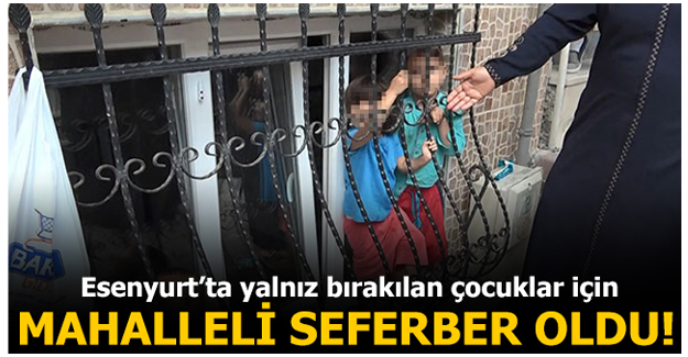 Esenyrut'ta evde yalnız bırakılan 3 çocuk için mahalleli seferber oldu