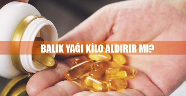 Balık yağı kilo aldırır mı?