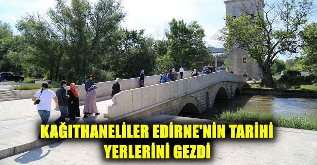 KAĞITHANELİLER EDİRNE'NİN TARİHİ YERLERİNİ GEZDİ